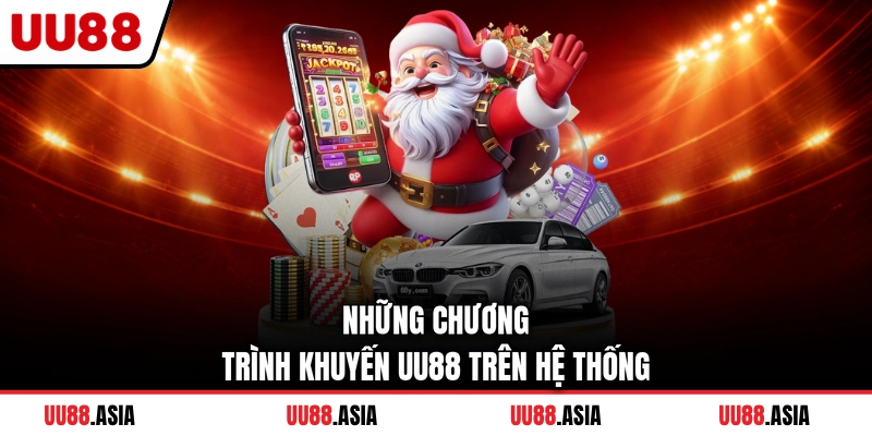 Những chương trình khuyến UU88 trên hệ thống